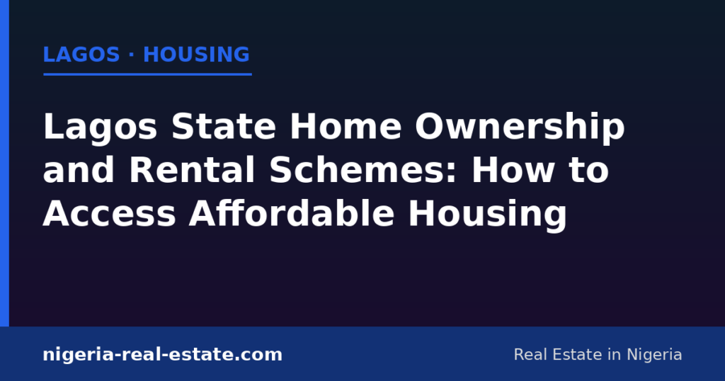 Lagos State home ownership and rental schemes: how to access affordable housing