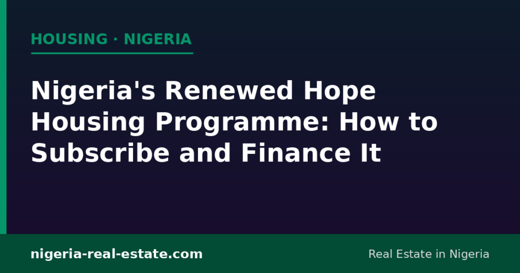 Nigeria's Renewed Hope Housing Programme: how to subscribe and finance it
