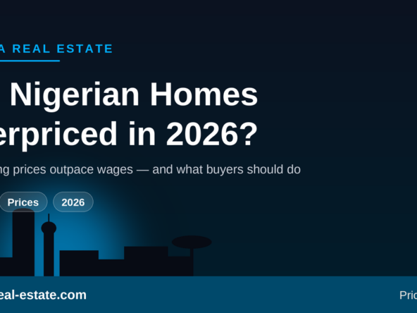 Are Nigerian homes overpriced in 2026 as asking prices outpace wages