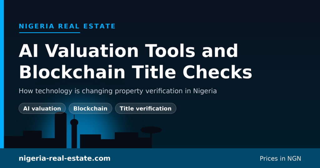 AI valuation tools and blockchain title checks changing property verification in Nigeria