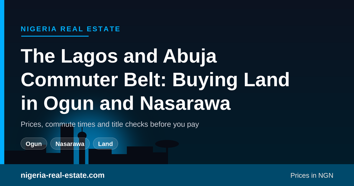 Buying land in the Lagos and Abuja commuter belt in Ogun and Nasarawa